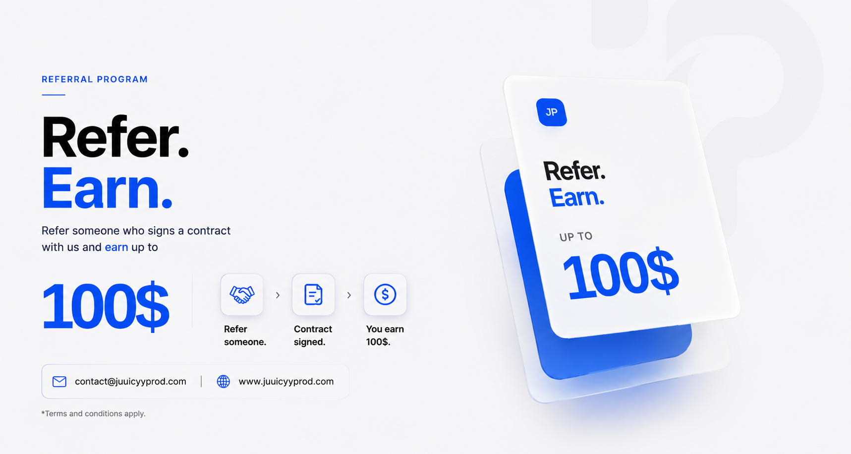 Juuicyy PROD referral program: refer someone and earn up to $100 when an eligible contract is confirmed.